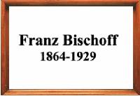 Franz Bischoff (1864-1929)